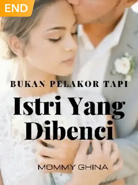 Bukan Pelakor Tapi Istri Yang Dibenci