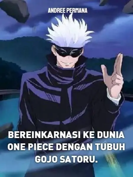 BEREINKARNASI KE DUNIA ONE PIECE DENGAN TUBUH GOJO SATORU.