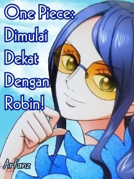 One Piece: Dimulai Dekat Dengan Robin!