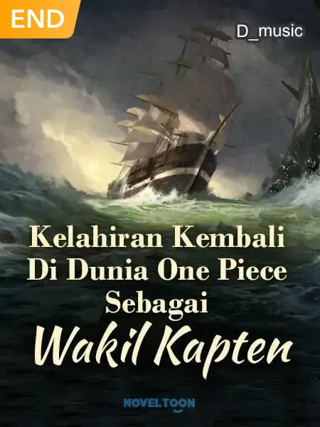 Kelahiran Kembali Di Dunia One Piece Sebagai Wakil Kapten