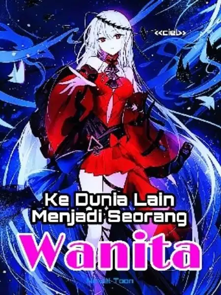 Ke Dunia Lain Menjadi Seorang Wanita