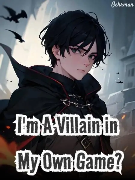 I'M A Villain In My Own Game?