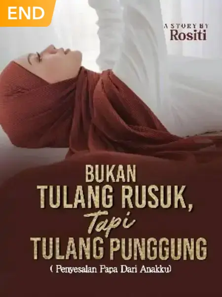 Bukan Tulang Rusuk, Tapi Tulang Punggung (Penyesalan Papa Dari Anakku)