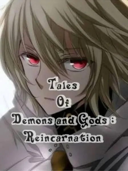 Tales Of Demons And Gods ; Reincarnation