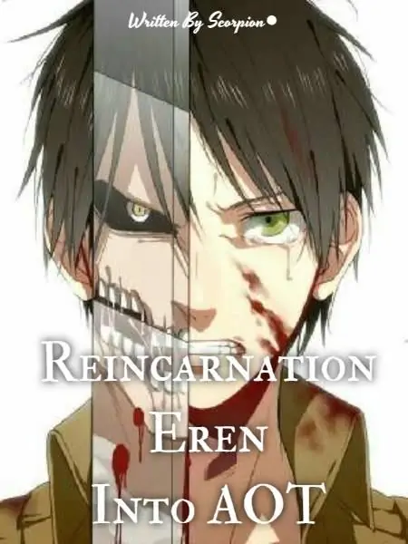 Reincarnation Eren Into AOT