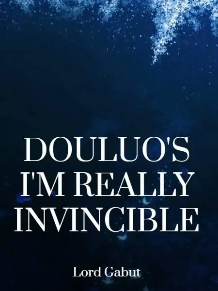 Douluo'S I'M Really Invincible