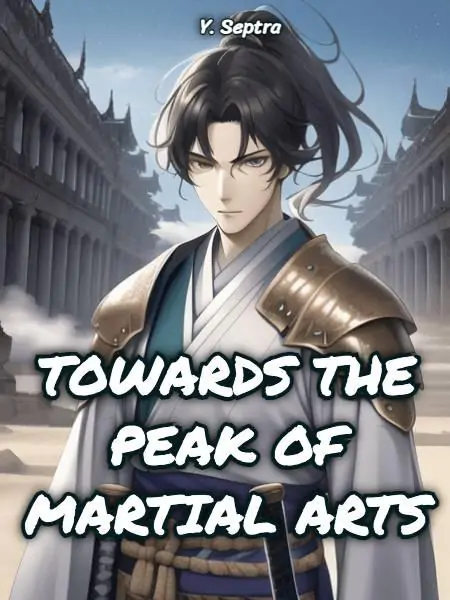 TOWARDS THE PEAK OF MARTIAL ARTS