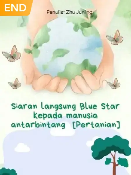 [BL] Siaran Langsung Blue Star Untuk Manusia Antarbintang [Pertanian]